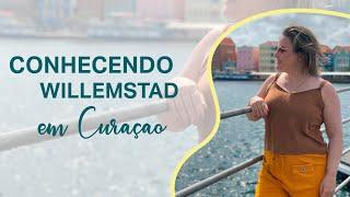 Conhecendo a capital de Curaçao, WILLEMSTAD!