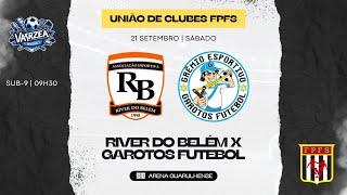 SUB 9 - River do Belém X Garotos Futebol - União de Clubes FPFS