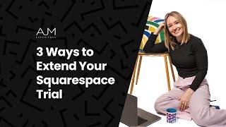 3 Ways to Extend Your Squarespace Trial