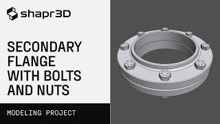 Pipe flange part 2: Secondary flange with imported bolts and nuts | Modeling projects