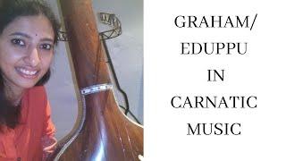 Graham/Eduppu in carnatic music