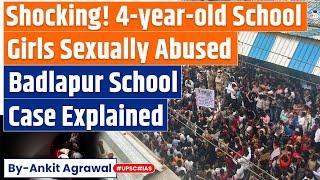 Sexual abuse at Badlapur School: What happened & why are people protesting? | UPSC