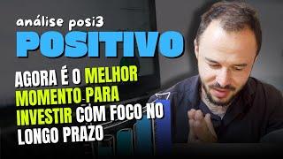 MELHOR MOMENTO PARA INVESTIR NA POSITIVO - POSI3? ANÁLISE DE AÇÕES E DIVIDENDOS