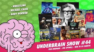 Lucha Libre, Michael Caine, Body Horror, ... | Underbrain Show 44 #podcast