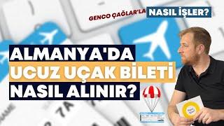 Almanya'da ucuz uçak bileti nasıl alınır? - Genco Çağlar'la "Nasıl işler?"