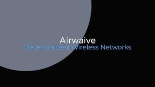 Airwaive Decentralized Wireless Networks