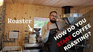 How do you Start Coffee Roasting?