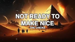 The Chicks - Not Ready to Make Nice (Lyrics)