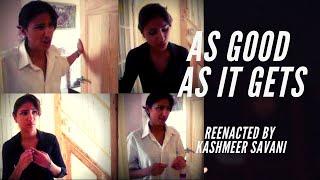 A Hilarious Scene From the Movie "As Good As It Gets" Reenacted by Kashmeer Savani