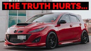 UGLY TRUTH About Mazdaspeed 3 **IMPORTANT**