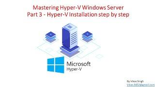 Mastering Hyper-V Windows Server - Part 3 - Hyper-V Installation step by step