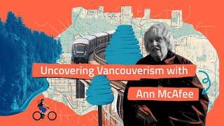 What is Vancouverism? | With Ann McAfee