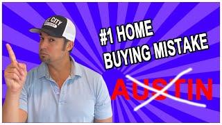 #1 Mistake Austin, TX Home Buyers Are Making (Costing Them $$$)