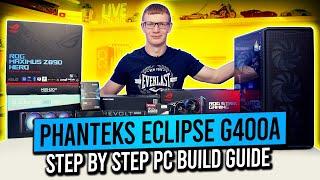 Phanteks Eclipse G400A Build - Step by Step Guide