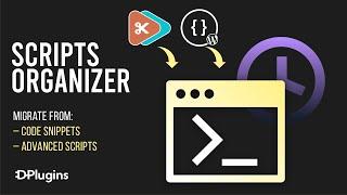 Scripts Organizer - Migrate Easily from Code Snippets and Advanced Scripts