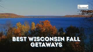 5 Amazing Wisconsin Fall Getaways