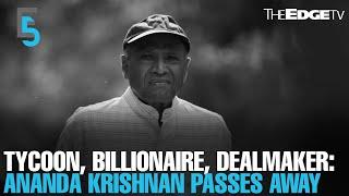 EVENING 5: Billionaire tycoon Ananda Krishnan passes away at 86