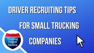 Driver Recruiting Tips for Small Trucking Companies