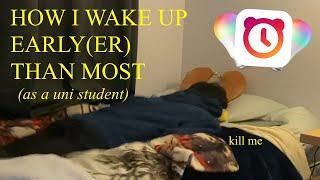 how to wake up early like a giga pro (as a mentally ill university student)