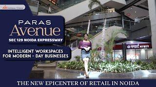 Paras Avenue Sector 129 | Noida Expressway | Retail Shops & Office | Best Investment