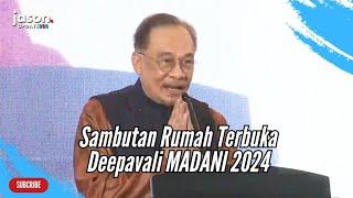 Ucapan PM Anwar Ibrahim pada Majlis Sambutan Rumah Terbuka Deepavali MADANI 2024