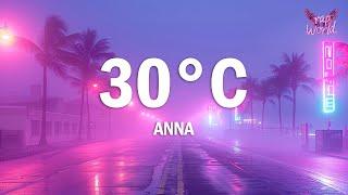 ANNA - 30°C (Testo/Lyrics)