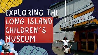 Our visit to the Long Island Children’s Museum