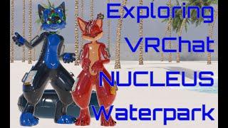 VRC009 - Exploring VRChat Worlds NUCLEUS Waterpark