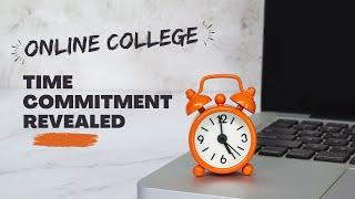 How Much Time Does Online College Require? Myths vs. Reality