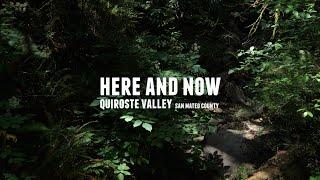 Here and Now - Quiroste Valley