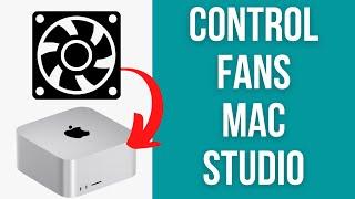 How To Control Mac Studio Fans - Read CPU GPU Temperatures