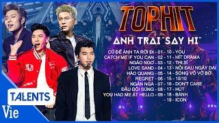 TOP HIT tổng hợp 19 bài hát khuấy đảo bảng xếp hạng | Replay nhạc hay ANH TRAI SAY HI