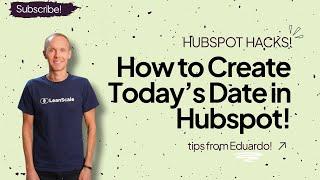 Hubspot Tips! | How to Create Today's Date in HubSpot