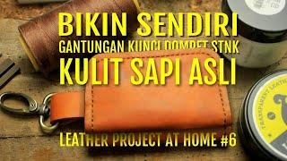 Leather Craft #7 Cara Membuat Gantungan Kunci Dompet STNK dari Kulit Sapi Asli #leathercraft