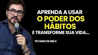 REFLEXÃO PODEROSA: Você Sabe o Poder dos Hábitos? - Pe Fábio de Melo #reflexão #padrefabiodemelo