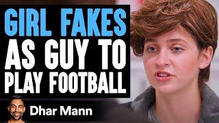 GIRL FAKES As Guy To PLAY FOOTBALL, What Happens Is Shocking | Dhar Mann