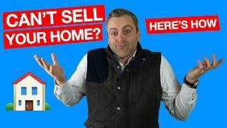 I Can't Sell My Home: What to do if your home is just not selling.