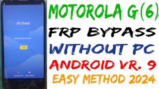 Moto G6/G6 Play/G6 Plus Google Account/FRP Bypass |ANDROID 9 PIE |New Trick Without PC 2024