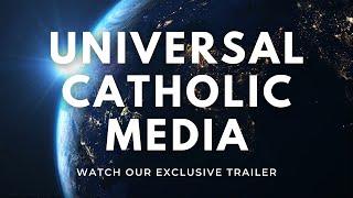 Universal Catholic Media | Trailer