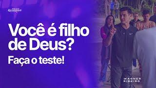 @WagnerRibeiroOficial | Você é filho de Deus? Faça o teste!