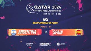 (ESP)  ARGENTINA vs SPAIN   - Men - POS 1-2 - FIP WORLD PADEL CHAMPIONSHIPS QATAR 2024