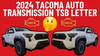 2024 TOYOTA TACOMA TRANSMISSION TSB LETTER EXPLAINED / IS TOYOTA GOING DOWN HILL?