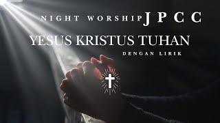 YESUS KRISTUS TUHAN - LYRICS JPCC