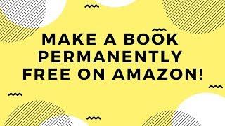 How to Make your Book Permanently Free on Amazon