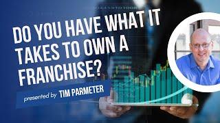 Do YOU Have What It Takes to Own a Franchise?