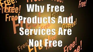 Why Free Products And Services Are Not Free (DiTuro Productions, LLC)