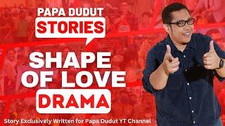 SHAPE OF LOVE | PATTY | PAPA DUDUT STORIES