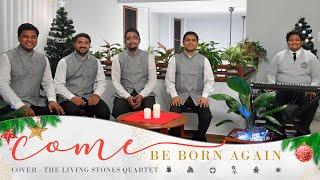 COME BE BORN AGAIN (COVER) | THE LIVING STONES QUARTET | CHRISTMAS  GOSPEL  SONG #christmas #thelsq