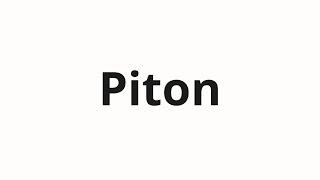 How to pronounce Piton | Питон (Python in Russian)