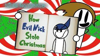 Nick’s Nonsense 9: How Evil Nick Stole Christmas